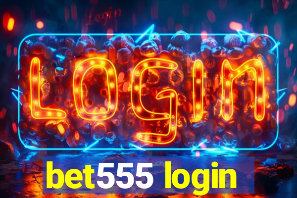 bet555 login